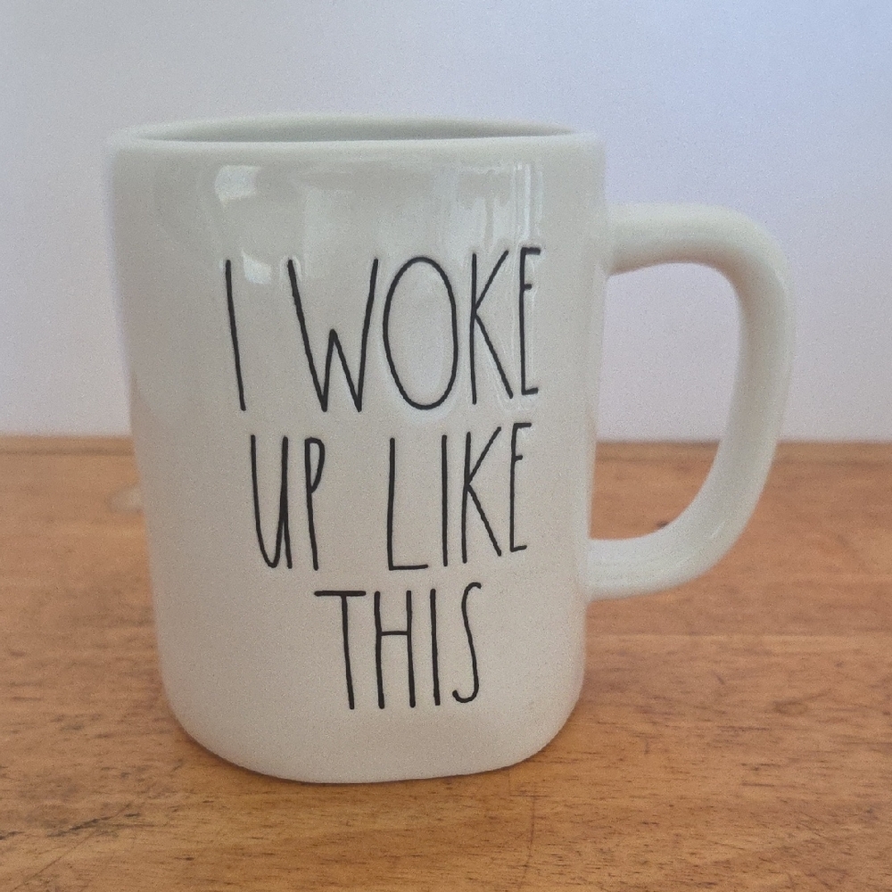 Rae Dunn " I Woke Up Like This" Mug